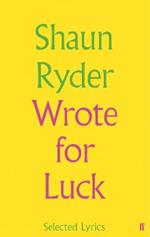 Wrote For Luck: Selected Lyrics