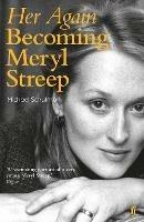 Her Again: Becoming Meryl Streep - Michael Schulman - cover