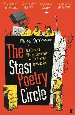 The Stasi Poetry Circle: The Creative Writing Class that Tried to Win the Cold War - Philip Oltermann - cover