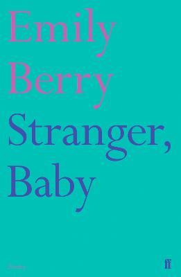 Stranger, Baby - Emily Berry - cover