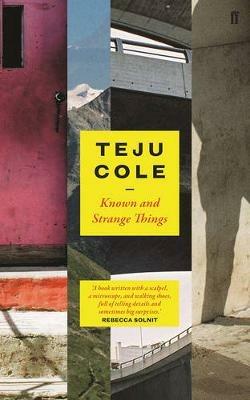 Known and Strange Things - Teju Cole - cover