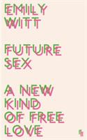 Future Sex: A New Kind of Free Love