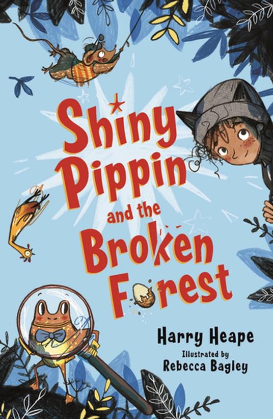 Shiny Pippin and the Broken Forest - Harry Heape,Rebecca Bagley - ebook