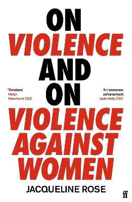 On Violence and On Violence Against Women - Jacqueline Rose - cover