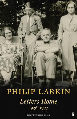 Philip Larkin: Letters Home - Philip Larkin - cover