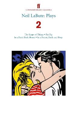 Neil LaBute: Plays 2: The Shape of Things; Fat Pig; In a Dark Dark House; In a Forest, Dark and Deep - Neil LaBute - cover