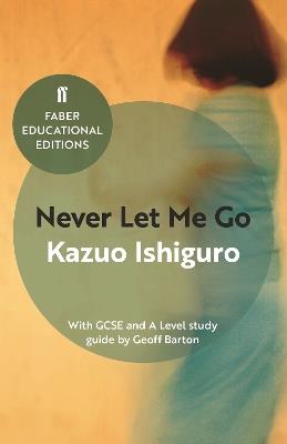 Never Let Me Go: With GCSE and A Level study guide - Kazuo Ishiguro - cover