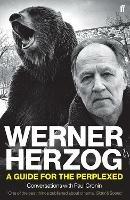 Werner Herzog - A Guide for the Perplexed: Conversations with Paul Cronin - Paul Cronin - cover