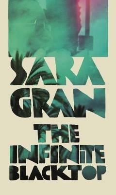 The Infinite Blacktop: A Claire DeWitt Novel - Sara Gran - cover
