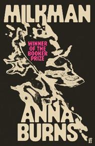 Milkman: WINNER OF THE MAN BOOKER PRIZE 2018