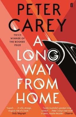 A Long Way From Home - Peter Carey - cover
