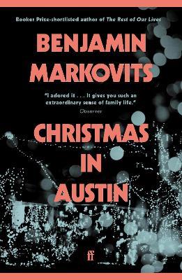 Christmas in Austin: From the 2025 Booker shortlisted author of The Rest of Our Lives - Benjamin Markovits - cover