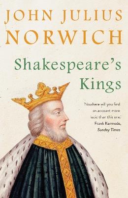 Shakespeare's Kings - John Julius Norwich - cover