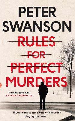 Rules for Perfect Murders: The 'fiendishly good' Richard and Judy Book Club pick - Peter Swanson - cover