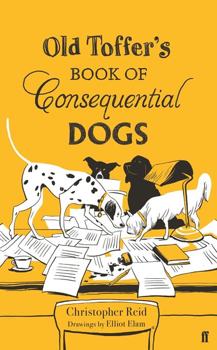 Old Toffer's Book of Consequential Dogs - Reid Christopher,Elliot Elam - ebook