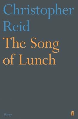 The Song of Lunch - Christopher Reid - cover