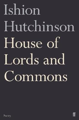 House of Lords and Commons - Ishion Hutchinson - cover