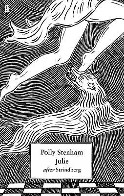 Julie: After Strindberg - Polly Stenham - cover