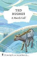 A March Calf: Collected Animal Poems Vol 3 - Ted Hughes - cover