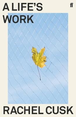 A Life's Work - Rachel Cusk - cover
