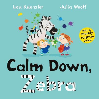 Calm Down, Zebra - Lou Kuenzler - cover