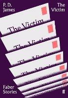 The Victim: Faber Stories - P. D. James - cover