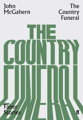 The Country Funeral: Faber Stories - John McGahern - cover