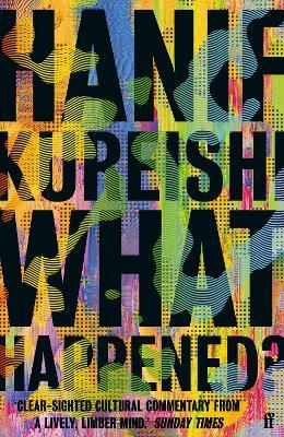 What Happened? - Hanif Kureishi - cover