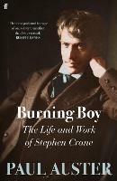 Burning Boy: The Life and Work of Stephen Crane