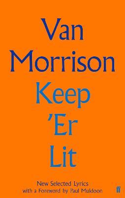 Keep 'Er Lit: New Selected Lyrics - Van Morrison - cover
