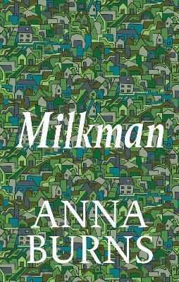 Milkman: WINNER OF THE MAN BOOKER PRIZE 2018 - Anna Burns - cover