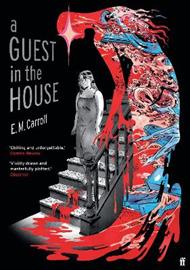 A Guest in the House: ‘Vividly drawn and masterfully plotted.’ Observer, GRAPHIC NOVEL OF THE MONTH