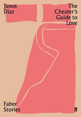 The Cheater's Guide to Love: Faber Stories - Junot Diaz - cover