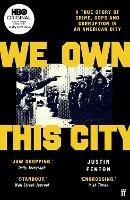 We Own This City: A True Story of Crime, Cops and Corruption in an American City