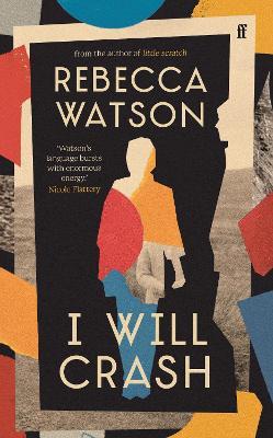 I Will Crash: 'Profoundly moving, funny, and beautifully written.' Michael Magee - Rebecca Watson - cover