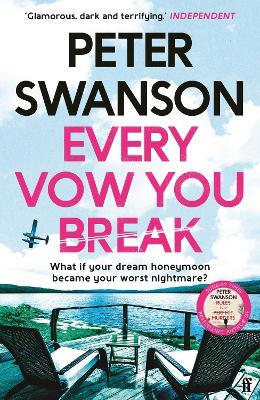 Every Vow You Break: 'Murderous fun' from the Sunday Times bestselling author of The Kind Worth Killing - Peter Swanson - cover