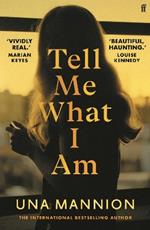 Tell Me What I Am: 'Beautiful, haunting.' LOUISE KENNEDY