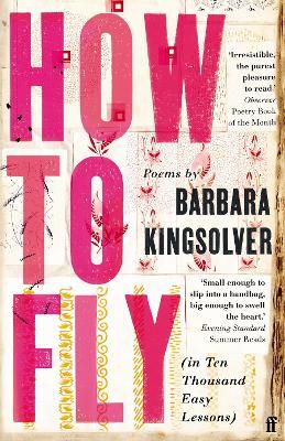 How to Fly: (in Ten Thousand Easy Lessons) - Barbara Kingsolver - cover