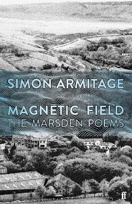 Magnetic Field: The Marsden Poems - Simon Armitage - cover