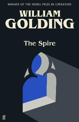 The Spire: Introduced by Benjamin Myers - William Golding - cover