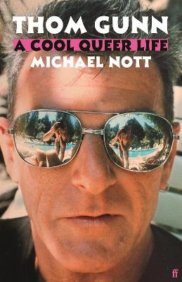 Thom Gunn: A Cool Queer Life - Michael Nott - cover
