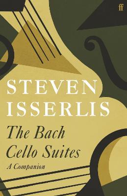 The Bach Cello Suites: A Companion - Steven Isserlis - cover