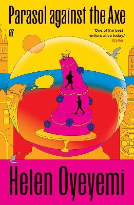 Parasol against the Axe - Helen Oyeyemi - cover