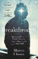 Breakthrough: Spectacular stories of scientific discovery from the Higgs particle to black holes - Marcus Chown - cover