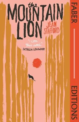 The Mountain Lion (Faber Editions): 'I love this novel' Patricia Lockwood - Jean Stafford - cover