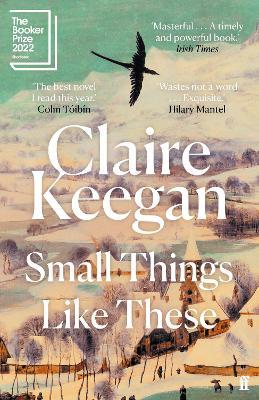 Small Things Like These: Shortlisted for the Booker Prize 2022 - Claire Keegan - cover
