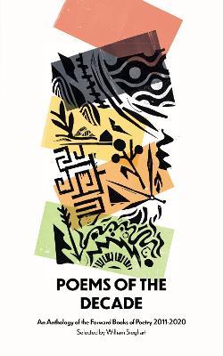 Poems of the Decade 2011-2020: An Anthology of the Forward Books of Poetry 2011-2020 - Various Poets - cover