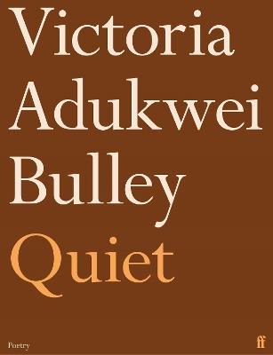 Quiet - Victoria Adukwei Bulley - cover