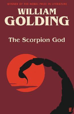 The Scorpion God: Three Short Novels (introduced by Charlotte Higgins) - William Golding - cover