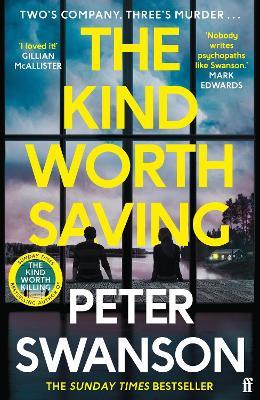 The Kind Worth Saving: 'Nobody writes psychopaths like Swanson.' Mark Edwards - Peter Swanson - cover